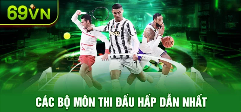 Các bộ môn thể thao 69VN hấp dẫn nhất