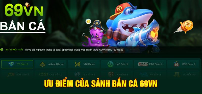 Ưu điểm của sảnh bắn cá 69VN
