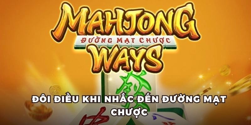 Đôi điều khi nhắc đến Đường Mạt Chược
