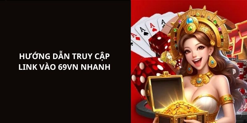 Tổng hợp các sản phẩm giải trí hay nhất khi truy cập link vào 69VN